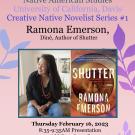 Introduction to Native American Studies, Winter Quarter 2023 Dr. Juan Avila Hernandez Native American Studies University of California, Davis Creative Native Novelist Series #1 Ramona Emerson, Diné, Author of Shutter